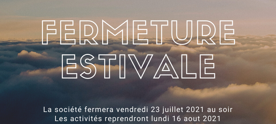 Fermeture estivale